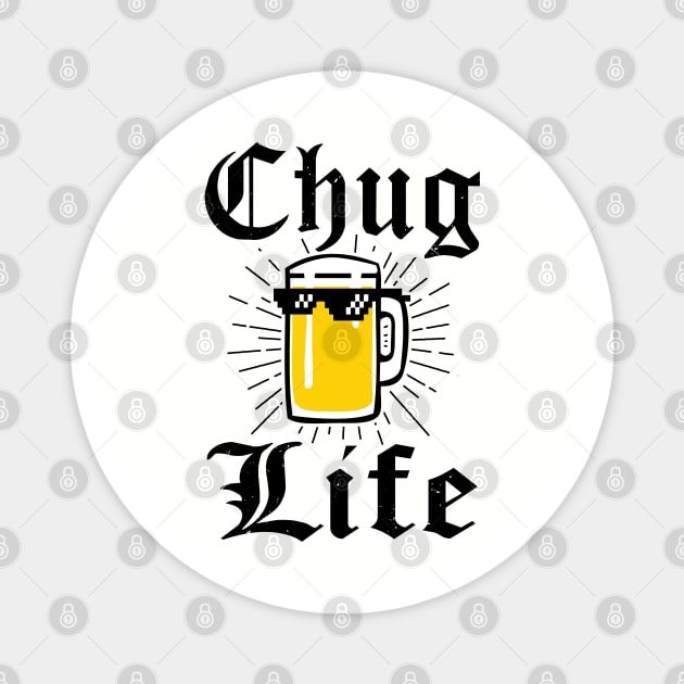 Chug Life 2 Beer Fan College Beer Lover Magnet by atomguy